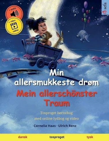 Min allersmukkeste drom - Mein allerschoenster Traum (dansk - tysk): Tosproget bornebog med lydbog som kan downloades (Sefa Billedboger Pa to Sprog)