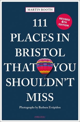 111 Places in Bristol That You Shouldn't Miss: (111 Places Revised edition)