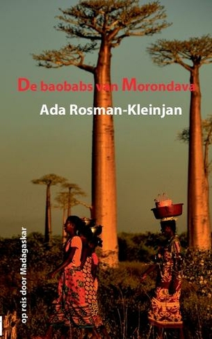 De baobabs van Morondava: op reis door Madagaskar