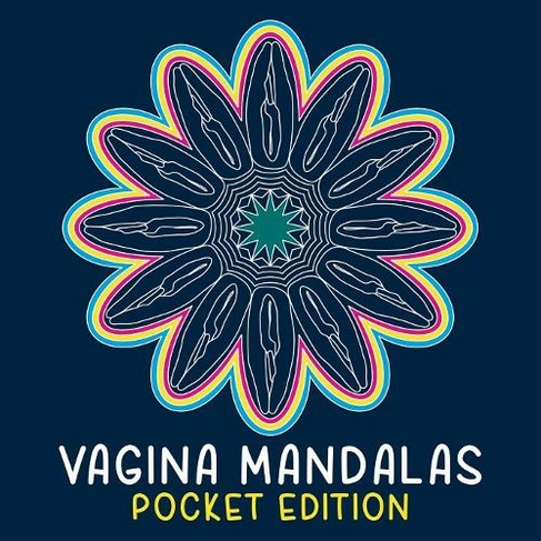 Vagina Mandalas - Pocket Edition: A coloring book