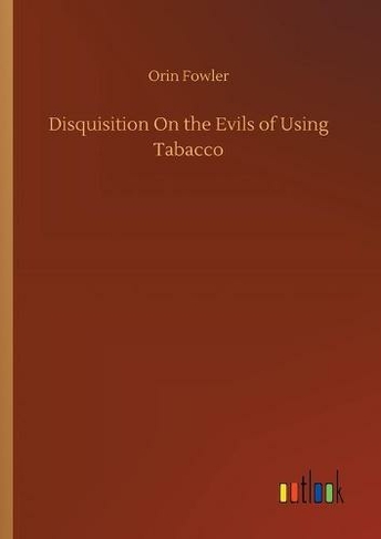Disquisition On the Evils of Using Tabacco