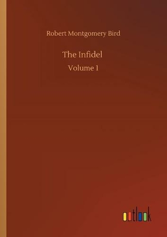 The Infidel: Volume 1