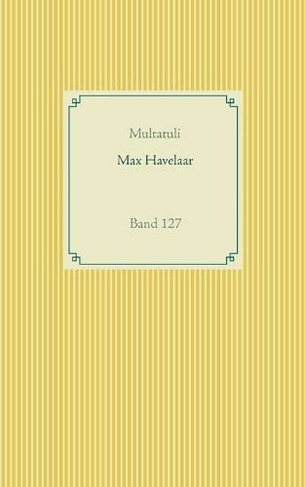 Max Havelaar: Band 127