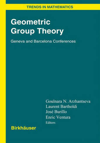 Geometric Group Theory: Geneva and Barcelona Conferences (Trends in Mathematics 2007 ed.)