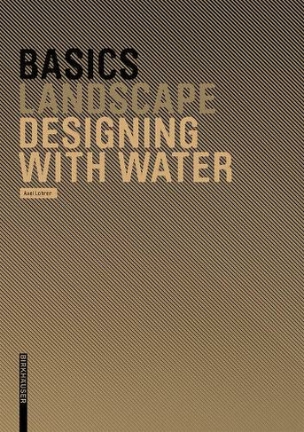 Basics Designing with Water: (Basics (englisch))