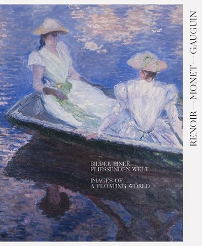 Renoir, Monet, Gauguin: Images of a Floating World (Bilingual edition): The Kojiro Matsukata and Karl Ernst Osthaus collections
