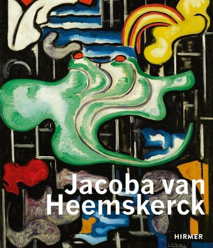 Jacoba van Heemskerck: Truly Modern