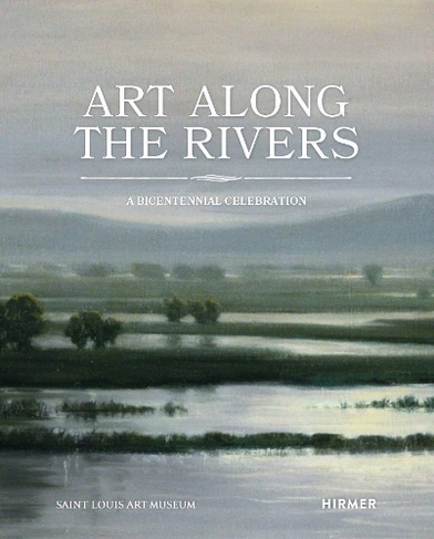 Art Along the Rivers: A Bicentennial Celebration