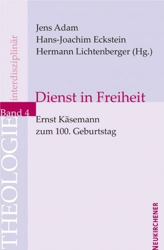 Dienst in Freiheit: Ernst Kaesemann zum 100. Geburtstag