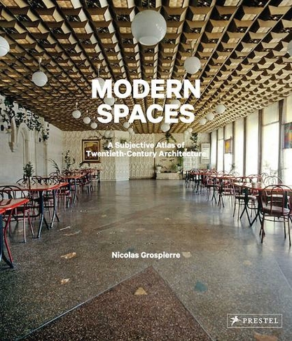 Modern Spaces: A Subjective Atlas of 20th-Century Interiors