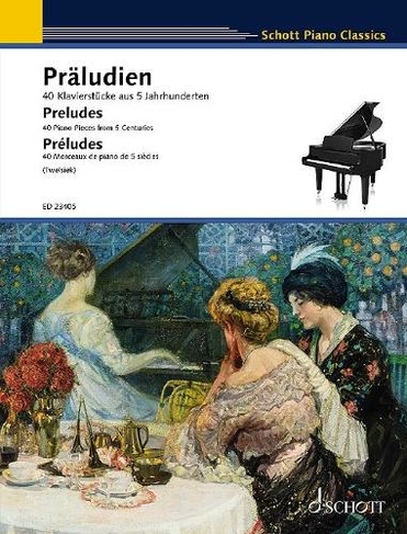 Preludes: 40 Piano Pieces from 5 Centuries (Schott Piano Classics)