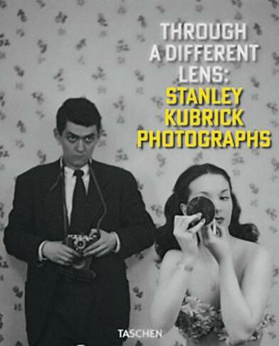 Stanley Kubrick Photographs. Through a Different Lens: (Multilingual edition)