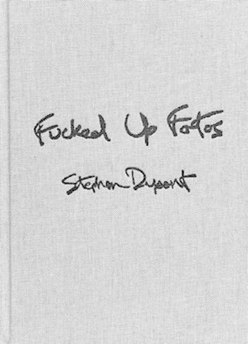 Stephen Dupont: Fucked Up Fotos