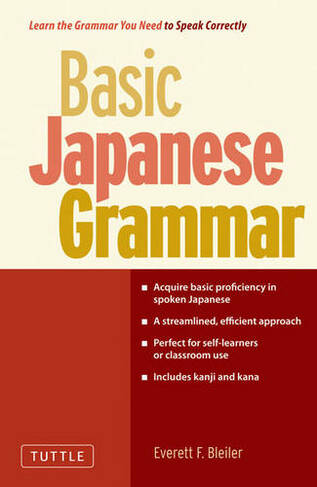 Basic Japanese Grammar: Learn the Grammar You Need to Speak Japanese Correctly (Master the JLPT)