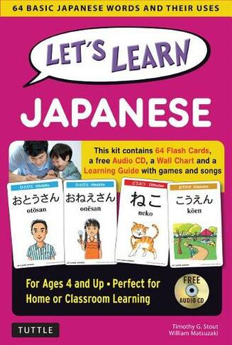 Let's Learn Japanese Kit: 64 Basic Japanese Words and Their Uses (Flash Cards, Audio, Games & Songs, Learning Guide and Wall Chart)