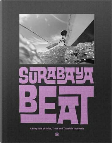 Surabaya Beat: A Photobook by Beat Presser