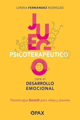 Juego psicoterapeutico para el desarrollo emocional: Psicoterapia Gestalt para ninos y jovenes
