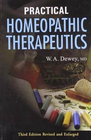Practical Homeopathic Therapeutics: 3rd Edition