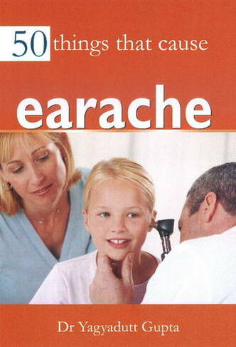50 Things that Cause Earache