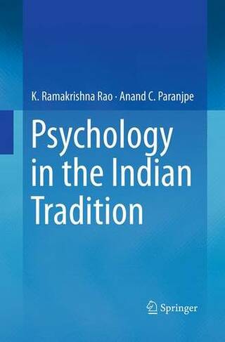 Psychology in the Indian Tradition: (Softcover reprint of the original 1st ed. 2016)