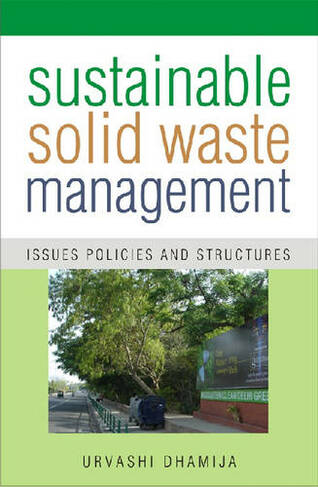 Sustainable Solid Waste Management: Issues, Policies and Structures