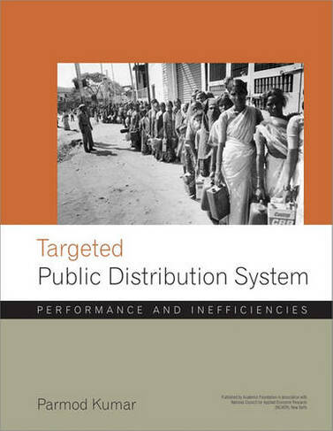 Targetted Public Distribution System: Performance and Inefficiencies (A Study by NCAER)