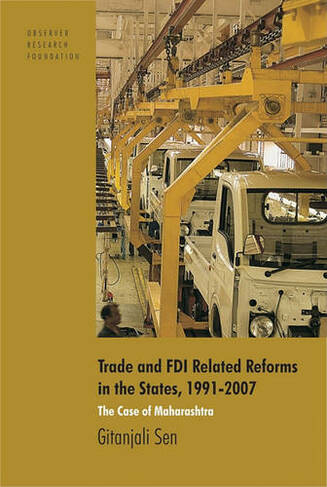 Trade and FDI Related Reforms in the States, 1991-2007: The Case of Maharashtra