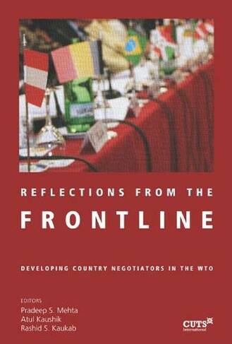 Reflections from the Frontline: Developing Country Negotiators in the WTO