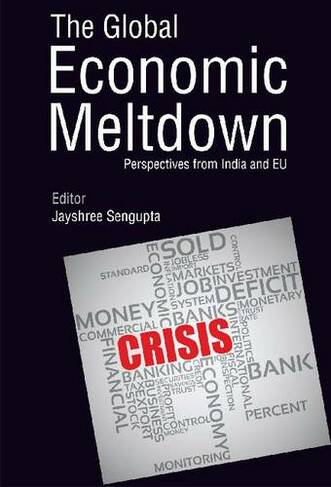 The Global Economic Meltdown: Perspectives from India and EU