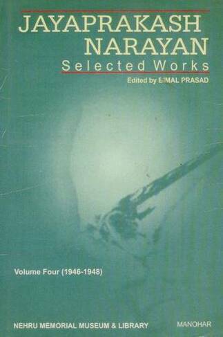 Jayaprakash Narayan Selected Works: Volume 4 (1946-1948)