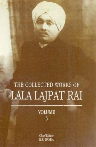 Collected Works of Lala Lajpat Rai: Volume 3