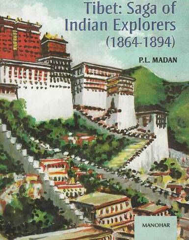 Tibet: Saga of Indian Explorers (1864-1894)