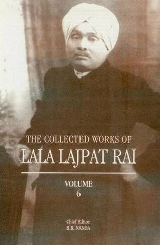 Collected Works of Lala Lajpat Rai: Volume 6
