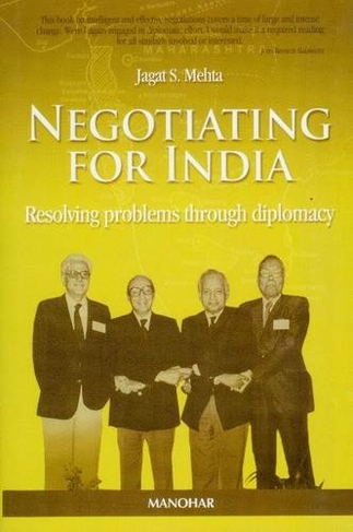 Negotiating for India: Resolving Problems Through Diplomacy