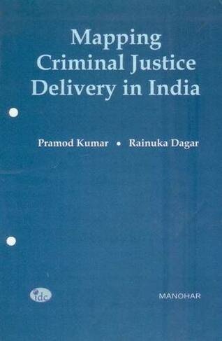 Mapping Criminal Justice Delivery in India: Towards Development of an Index