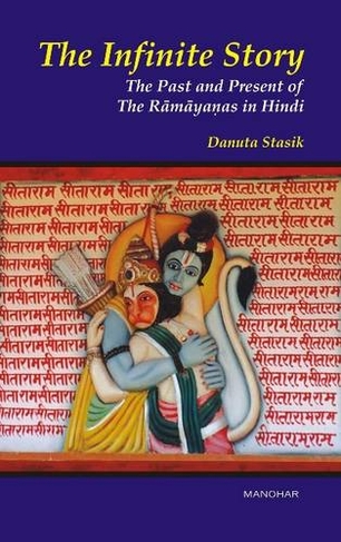 Infinite Story: The Past & Present of the Ramayanas in Hindi