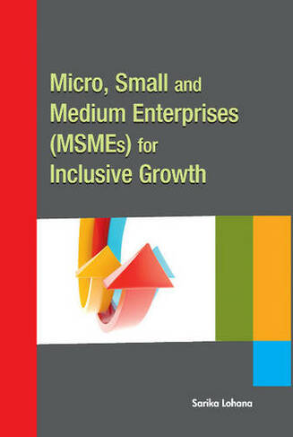Micro, Small & Medium Enterprises (MSMEs) for Inclusive Growth