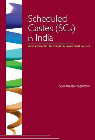 Scheduled Castes (SCs) in India: Socio-Economic Status & Empowerment Policies