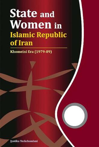 State and Women in Islamic Republic of Iran: Khomeini Era (1979-89)