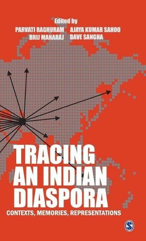 Tracing an Indian Diaspora: Contexts, Memories, Representations