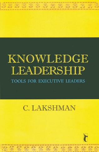 Knowledge Leadership: Tools for Executive Leaders