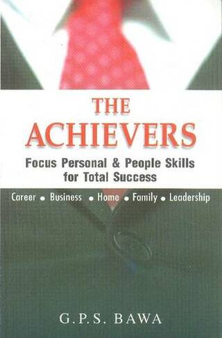 Achievers: Focus Personal & People Skills for Total Success