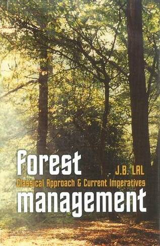 Forest Management: Classical Approach & Current Imperatives