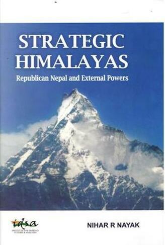 Strategic Himalayas: Republican Nepal and External Powers