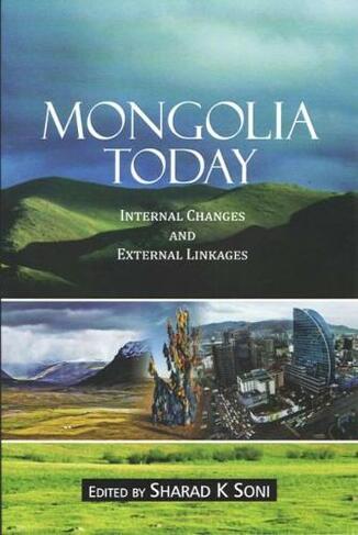 Mongolia Today: Internal Changes and External Linkages
