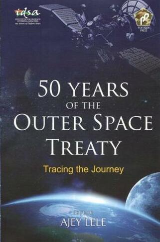 50 Years of the Outer Space Treaty: Tracing the Journey