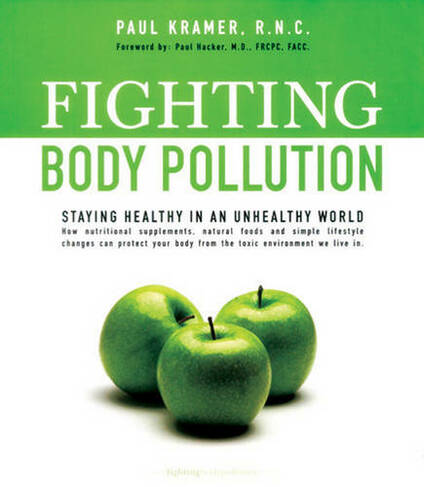 Fighting Body Pollution: Staying Healthy in an Unhealthy World