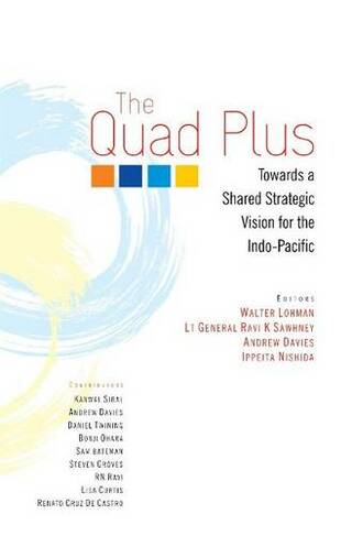 Quad Plus: Towards a Shared Strategic Vision for the Indo-Pacific
