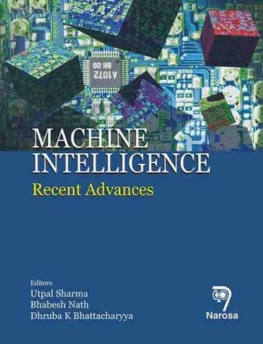 Machine Intelligence: Recent Advances