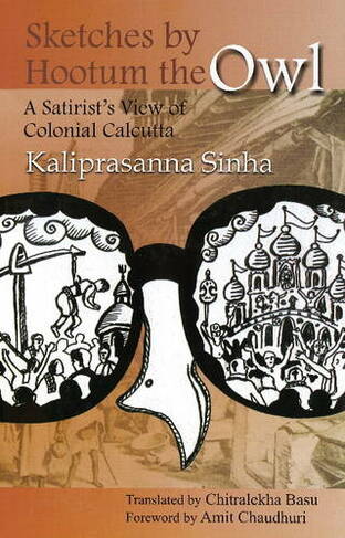 Sketches by Hootum the Owl: A Satirist's View of Colonial Calcutta